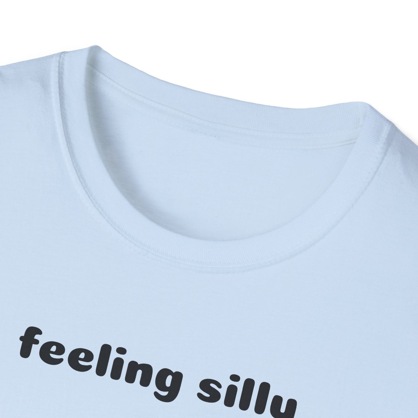 Feeling Silly Tee