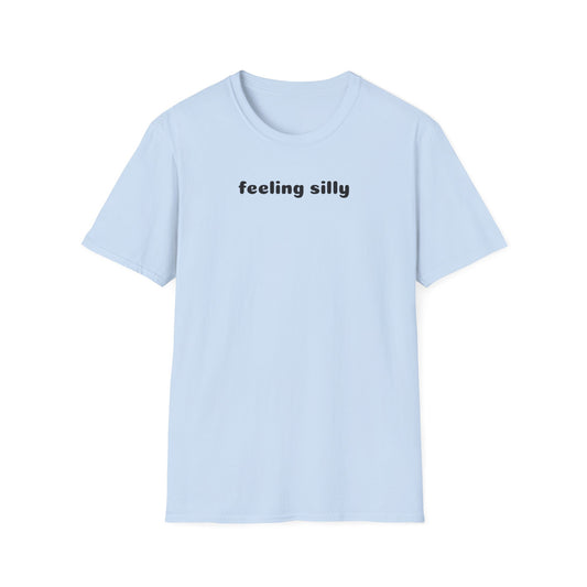 Feeling Silly Tee