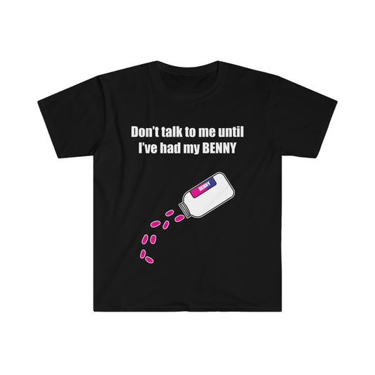 Don't talk to me before I've had my Benny t-shirt - Sexyberry