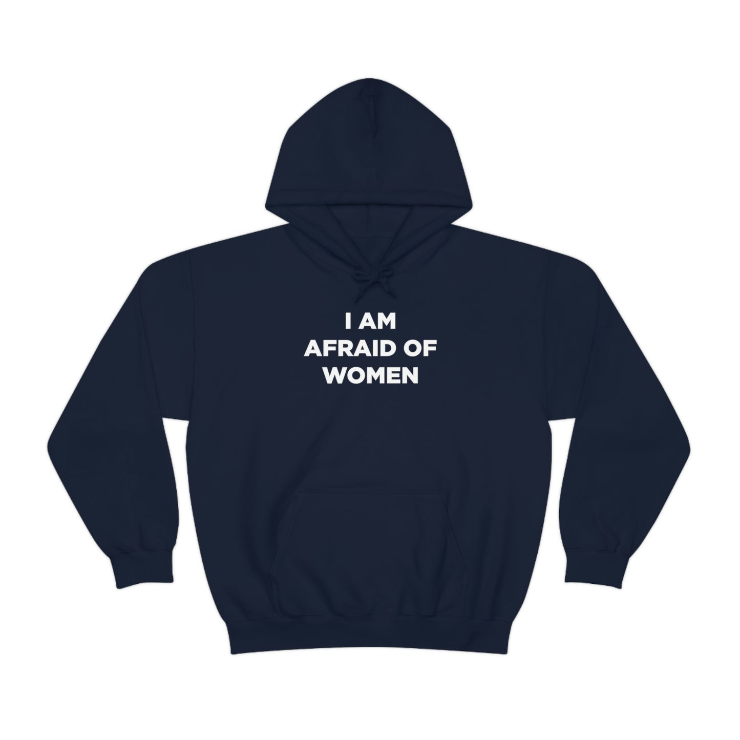 I am afraid of women Hoodie