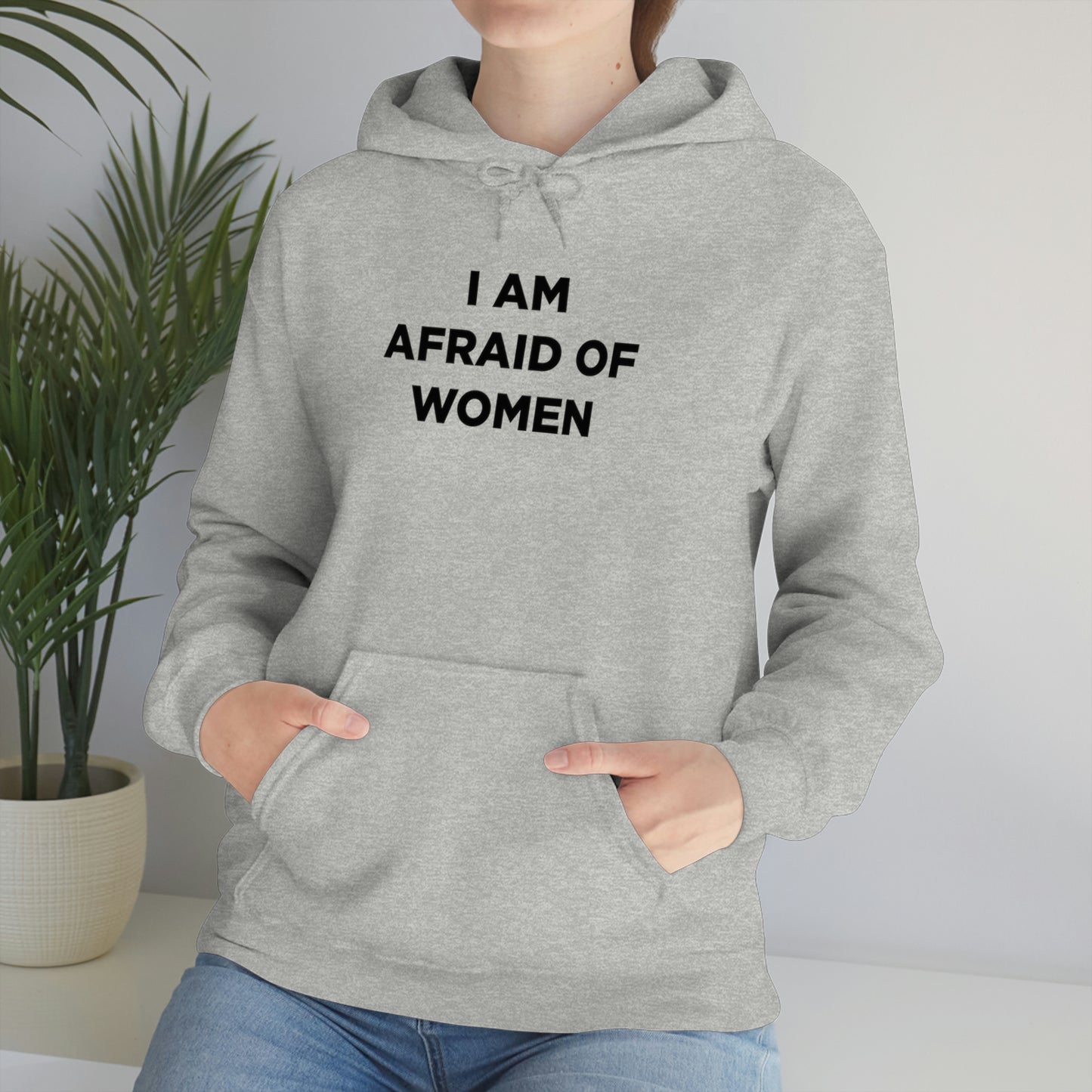 I am afraid of women Hoodie