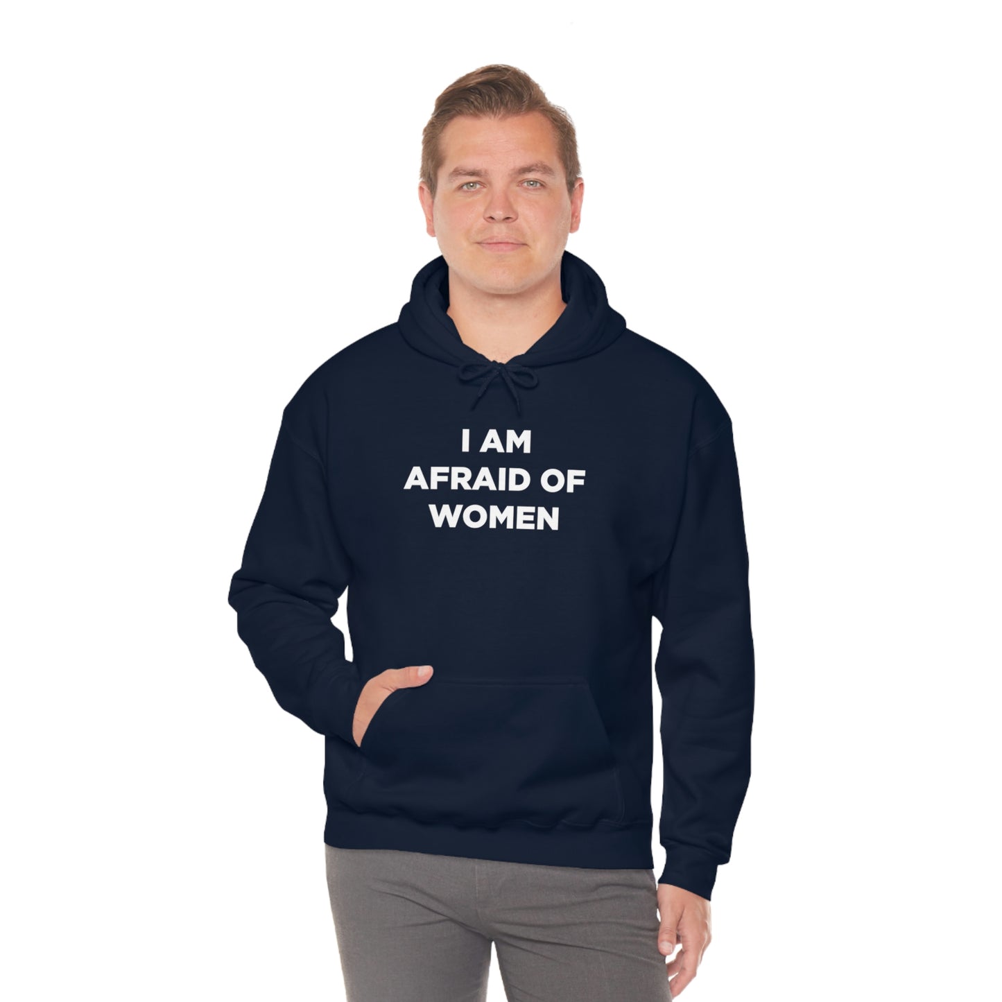 I am afraid of women Hoodie