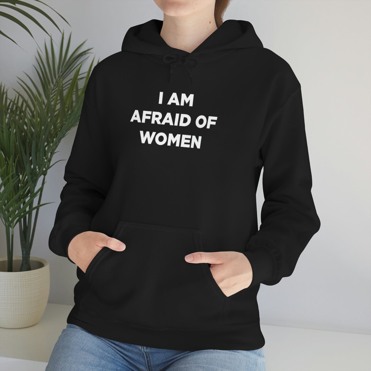 I am afraid of women Hoodie