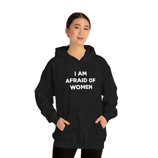 I am afraid of women Hoodie