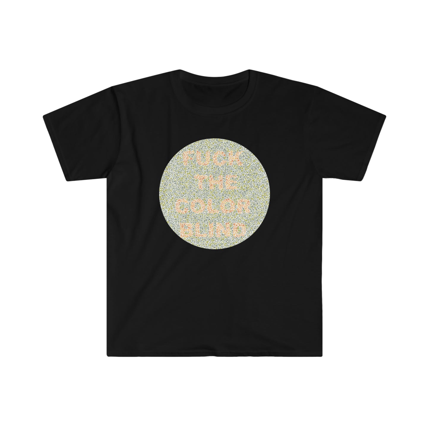 Fuck the colorblind tshirt