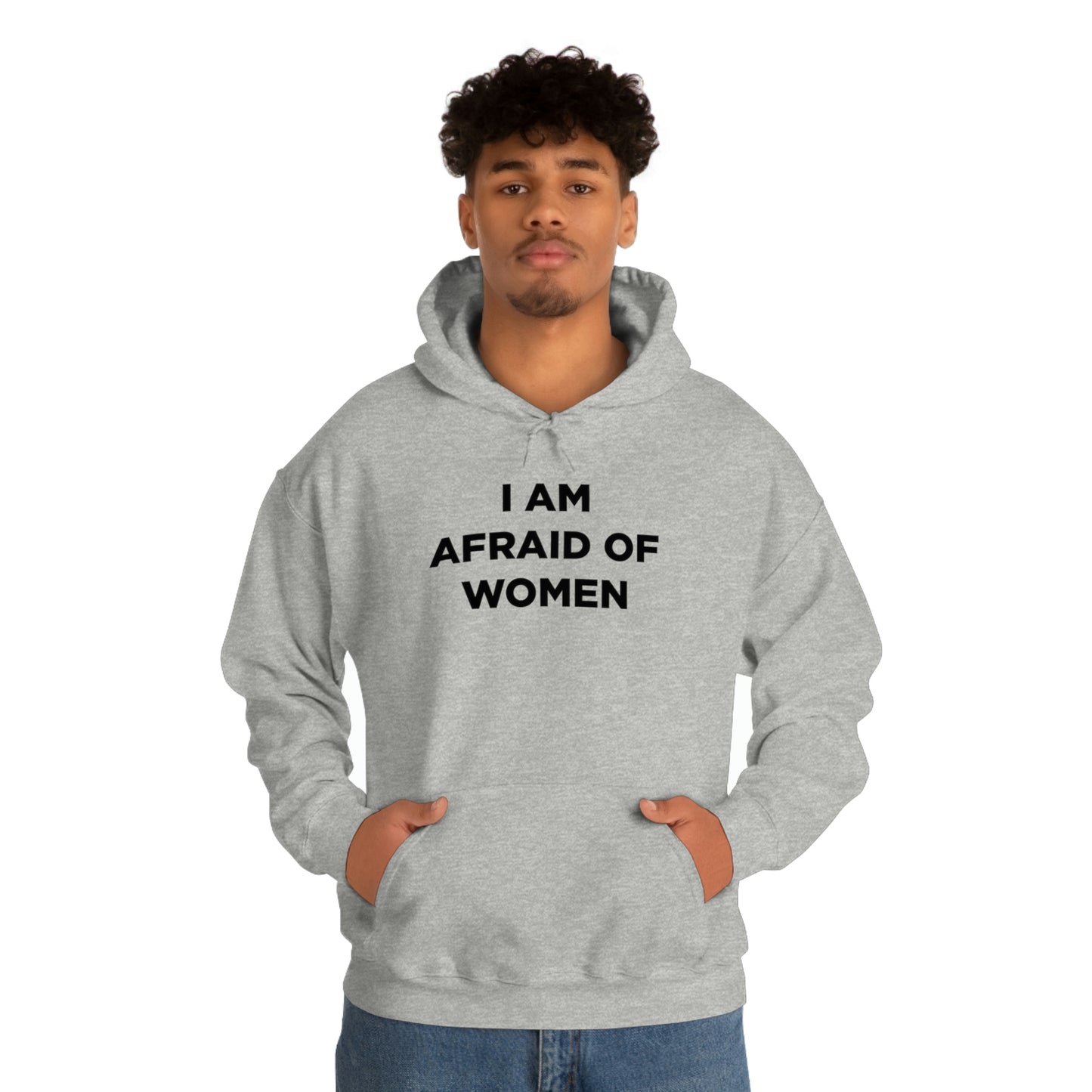 I am afraid of women Hoodie