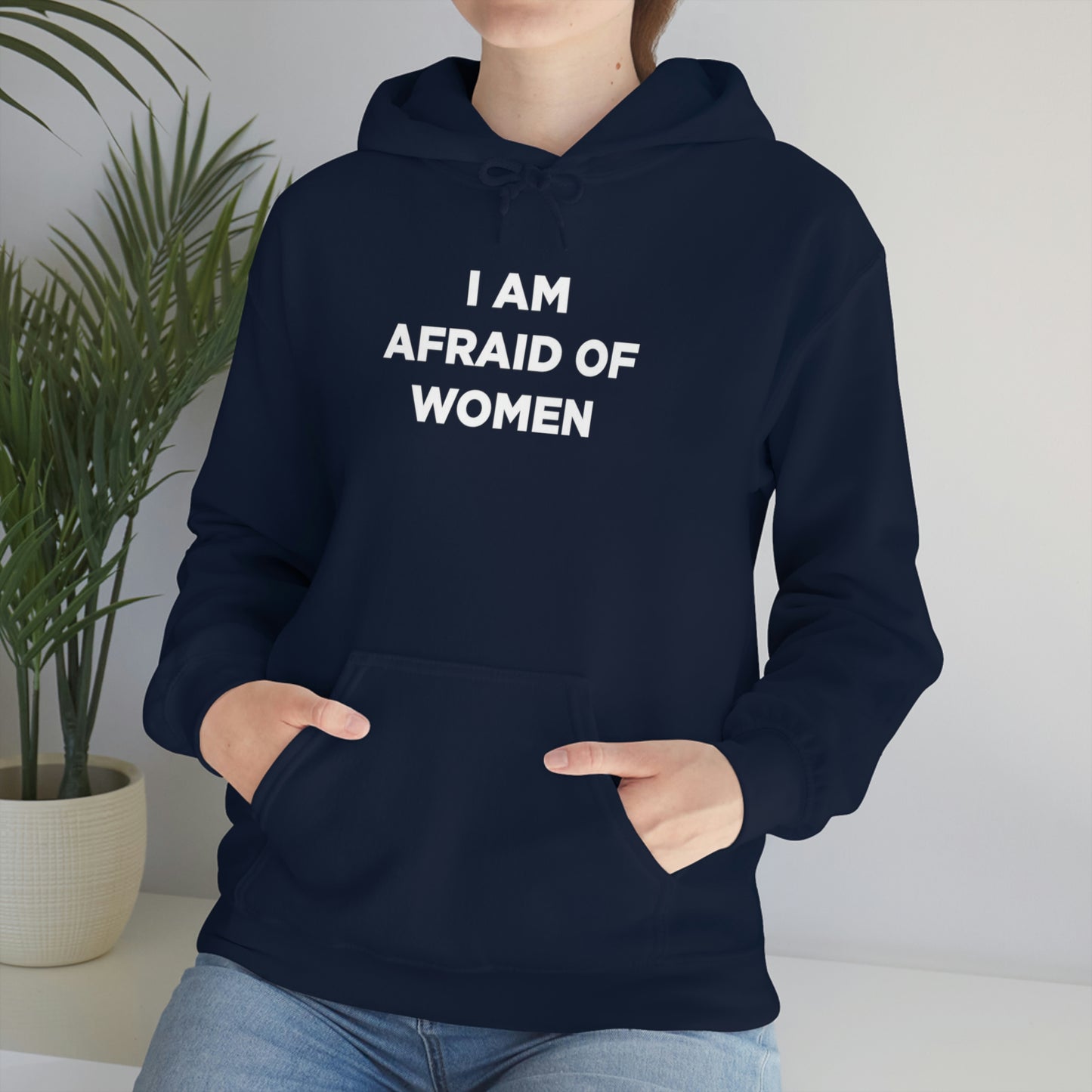 I am afraid of women Hoodie