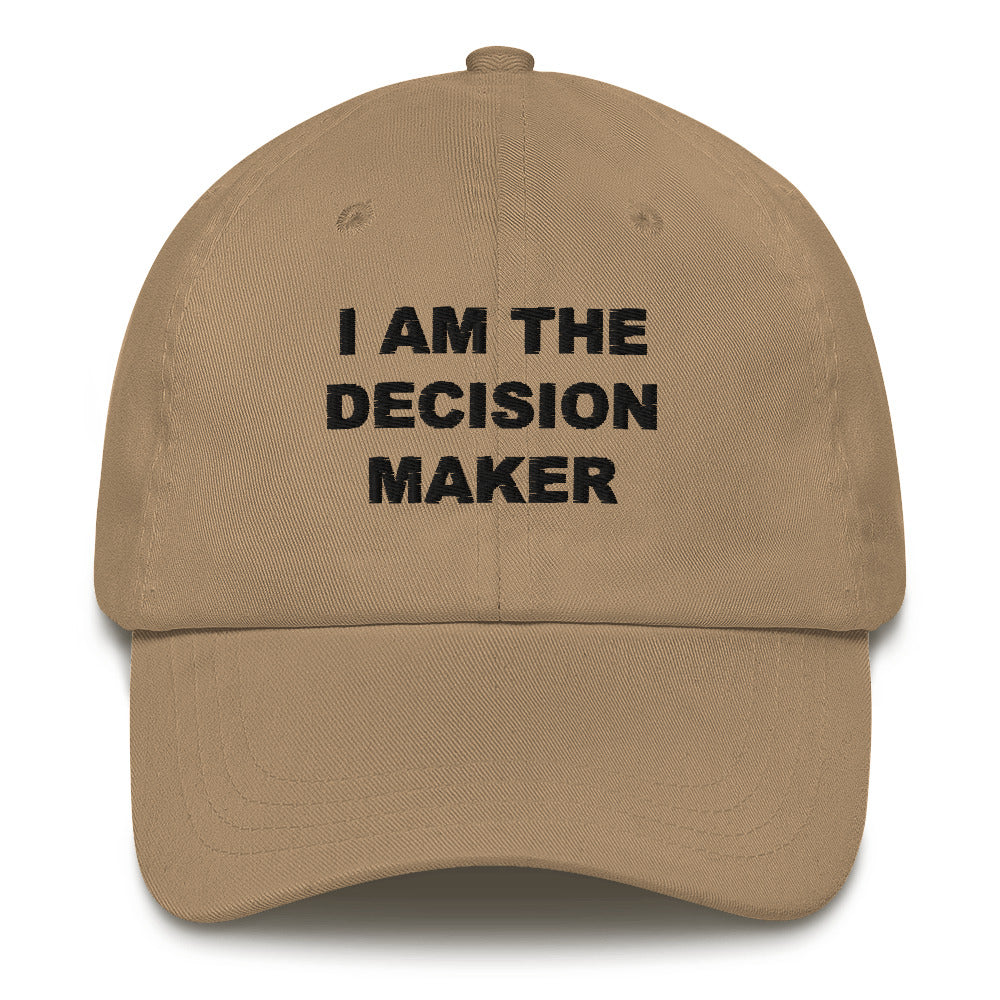 I am the decision maker embroidered hat - Sexyberry