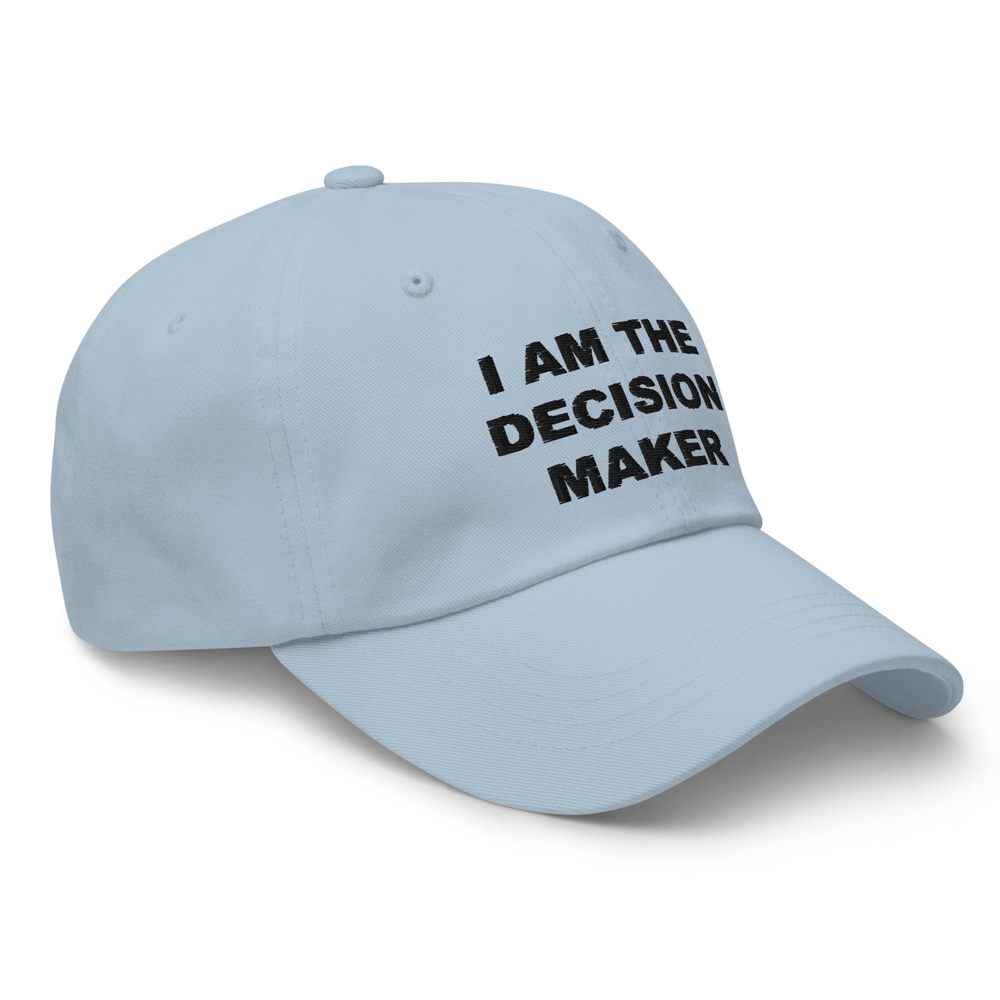 I am the decision maker embroidered hat - Sexyberry