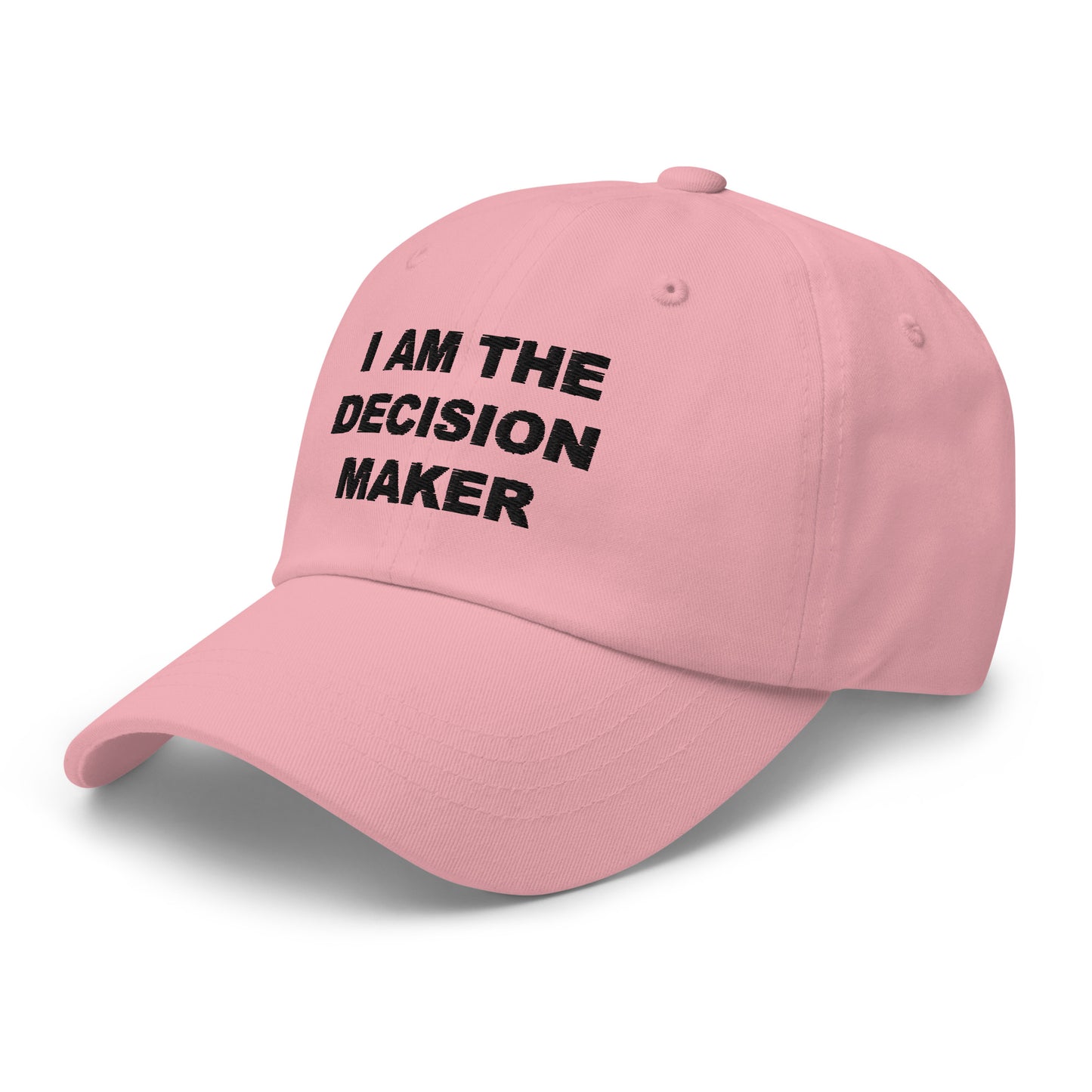 I am the decision maker embroidered hat - Sexyberry
