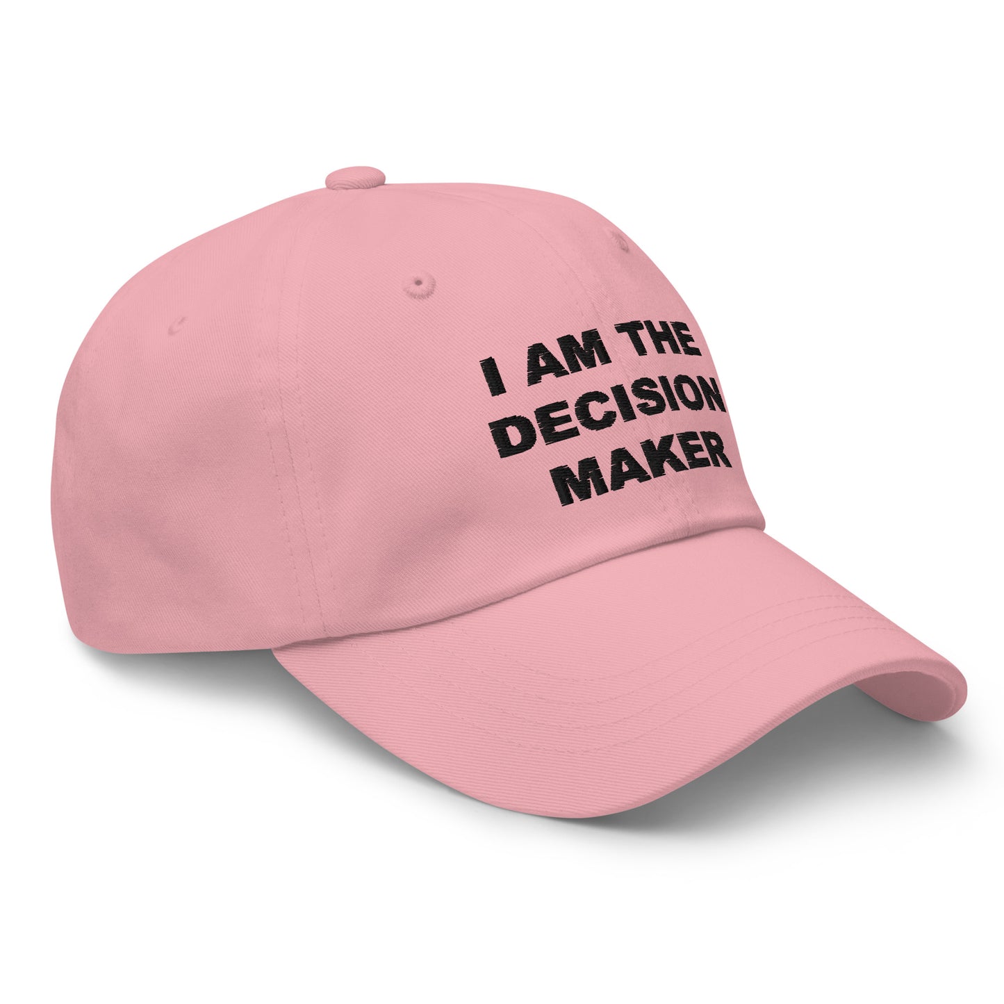 I am the decision maker embroidered hat - Sexyberry