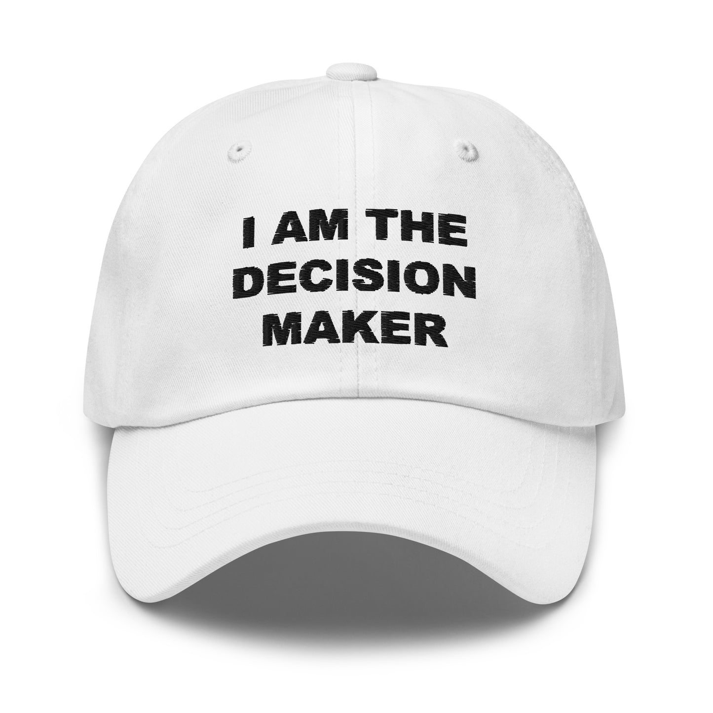 I am the decision maker embroidered hat - Sexyberry