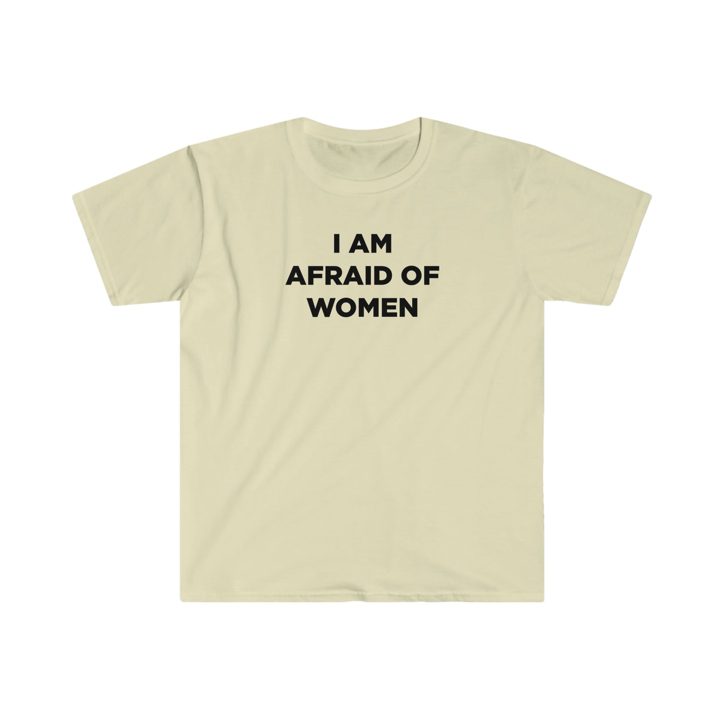 I am afraid of women tshirt