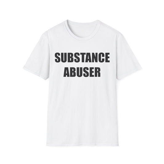 Substance Abuser tee