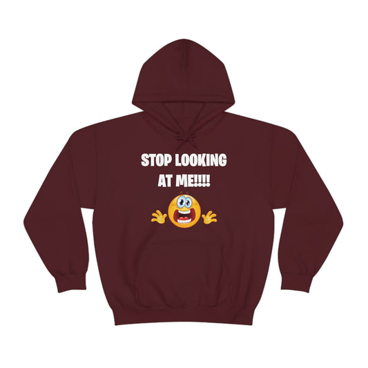 Stop Looking At Me!!!! Hoodie