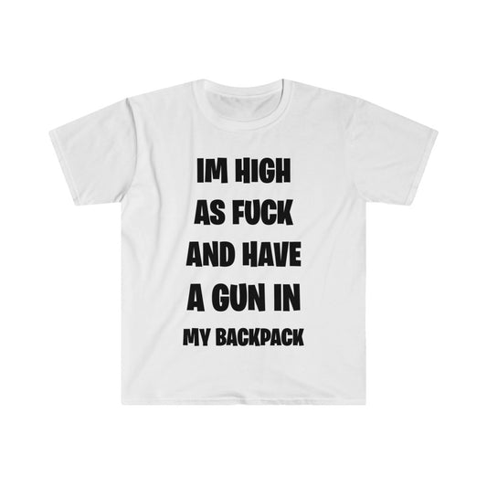 I'm high and have a gun tee