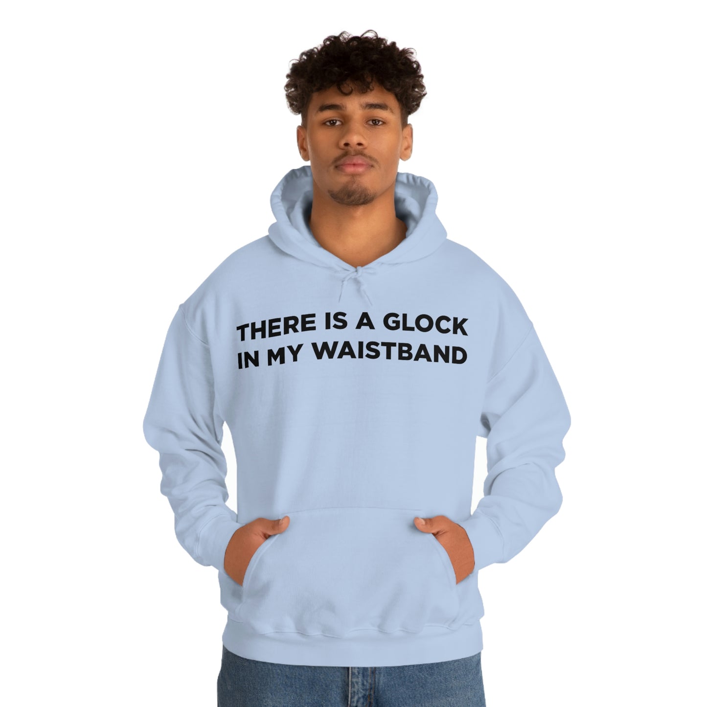 There is a glock in my waistband Hoodie