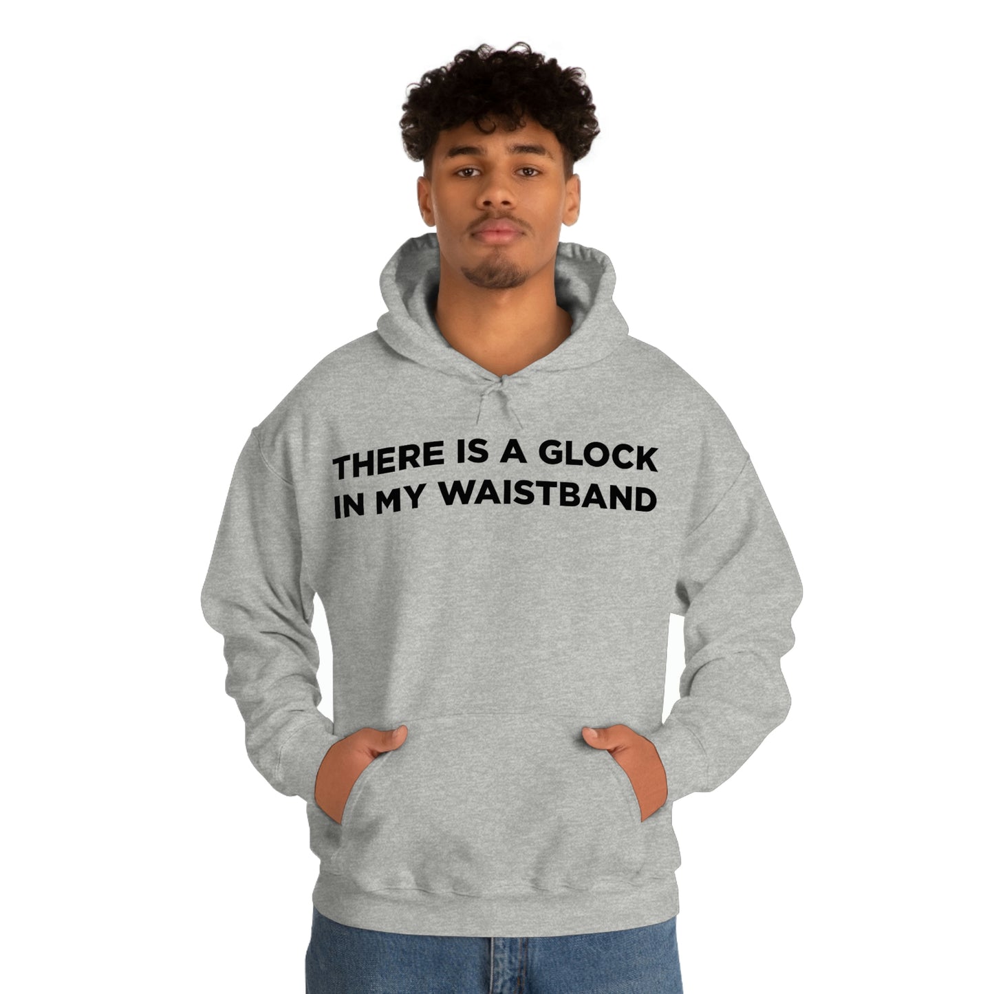 There is a glock in my waistband Hoodie